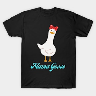 Mama goose T-Shirt